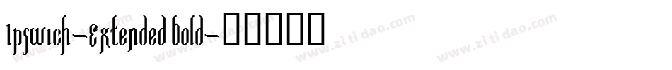 Ipswich-Extended Bold字体转换